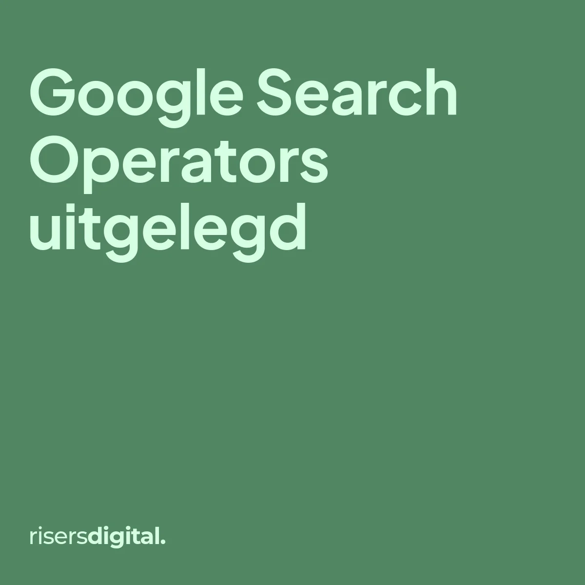 Google Search Operators uitgelegd